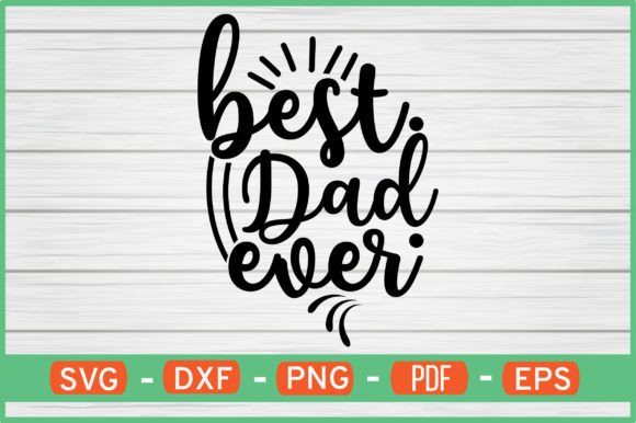 Best Dad Ever SVG: Graphics for Crafts