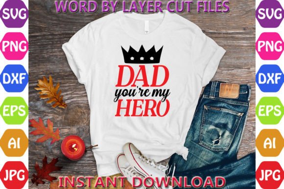 Dad You're My Hero Graphics & Freebies Review