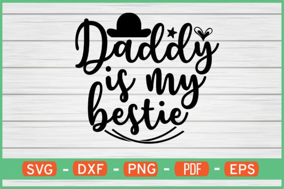 Daddy is My Bestie SVG for Crafts & Graphics