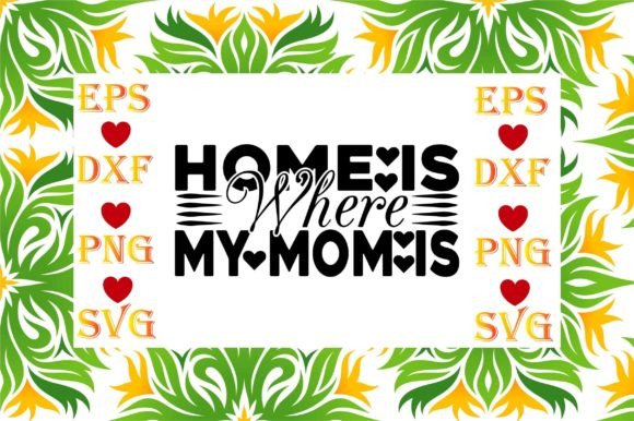 Mother Day Svg Design,home is Where My M Graphics Freebies