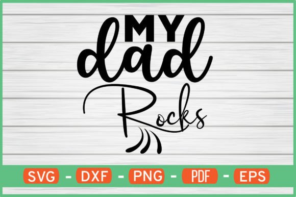 My Dad Rocks SVG: Crafts & Graphics Review